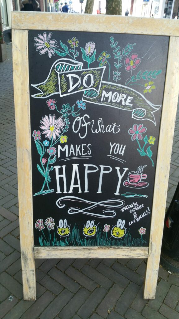 Do more of what makes you happy